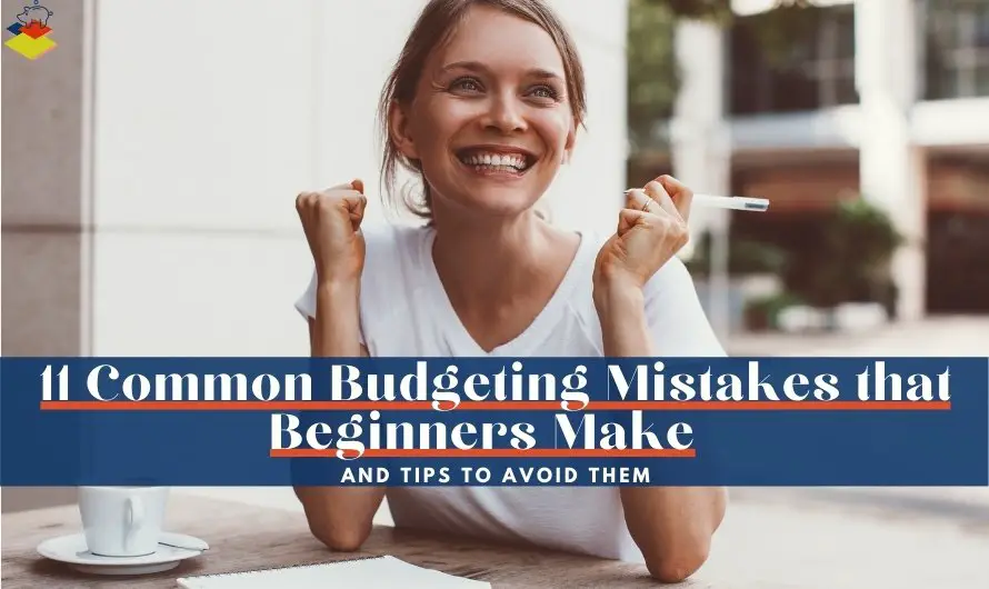 11 Common Budgeting Mistakes Beginners Make and Tips to Avoid Them