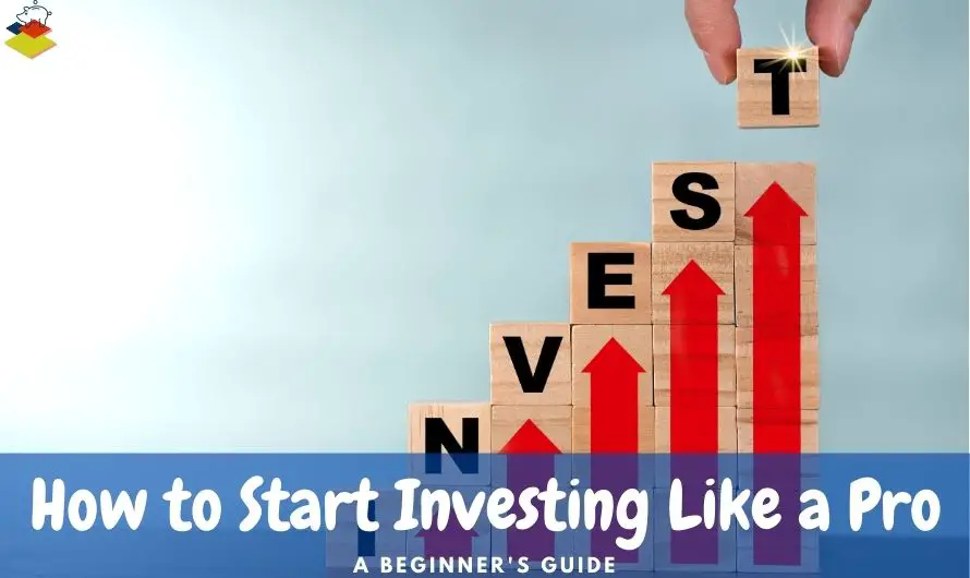 start investing your money like a pro - a beginner's guide