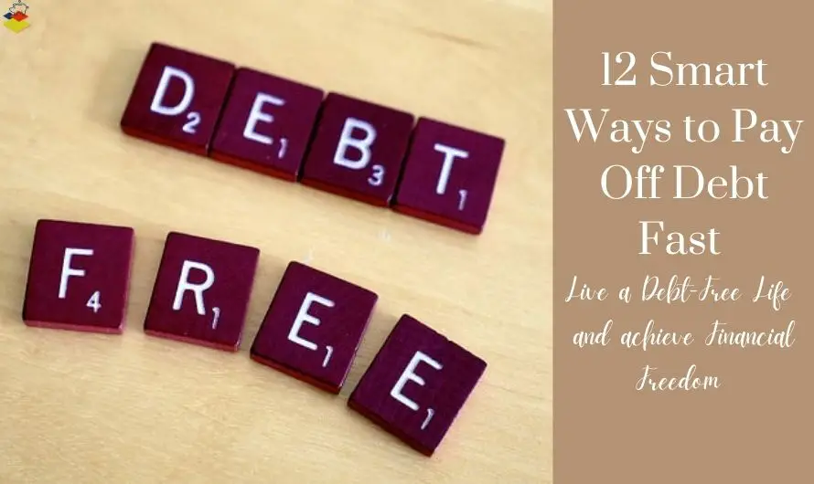 12 Smart Ways to Pay Off Debt Fast and be Debt Free