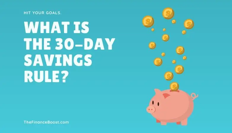 thefinanceboost.com, what is the 30-day savings rule, hit your goals with coins flying out of a piggy back