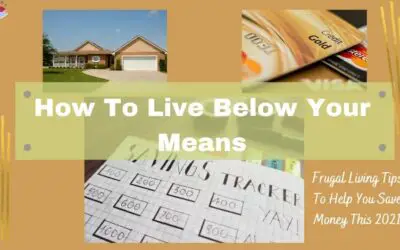 How To Live Below Your Means: Frugal Living Tips To Save More Money