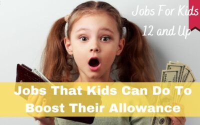 Jobs That Kids Can Do To Boost Their Allowance (For Kids 12 and Up)