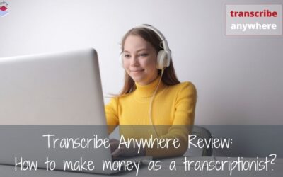 Transcribe Anywhere Review – How to make money as a transcriptionist