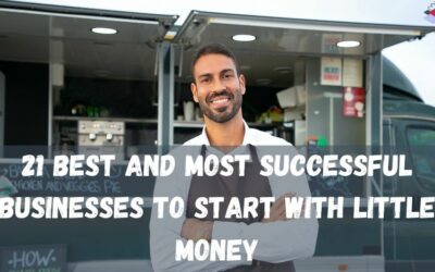 21 Best And Most Successful Businesses To Start With Little Money