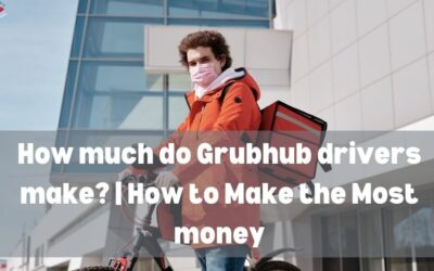 How much do Grubhub drivers make? | How to Make the Most money