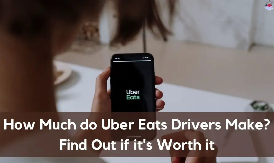 How Much do Uber Eats Drivers Make? Find Out if it's Worth it