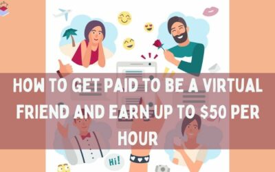 Get Paid To Be A Virtual Friend and Earn $50 Per Hour