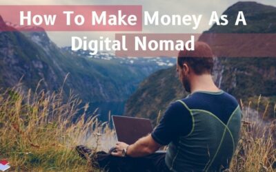 How To Make Money As A Digital Nomad-Make Money While Travelling