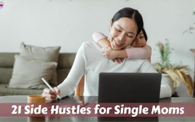 21 Side Hustles for Single Moms- Easy, Stress-Free, and High Paying Jobs