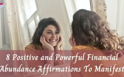 8 Positive and Powerful Financial Abundance Affirmations To Manifest