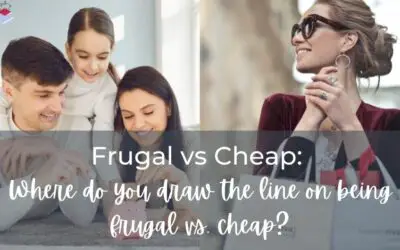 Frugal vs Cheap: Where do you draw the line on being frugal vs. cheap?