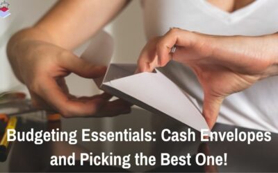 Budgeting Essentials: Cash Envelopes and Picking the Best One!