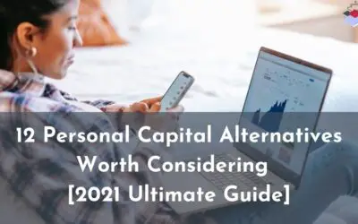 12 Personal Capital Alternatives Worth Considering [2021 Ultimate Guide]