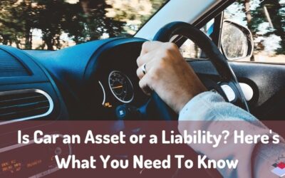 Is Car an Asset or a Liability? Here’s What You Need To Know