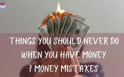 Things You Should Never Do When You Have Money- 7 Money Mistakes