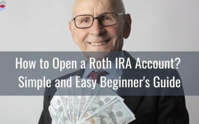 How to Open a Roth IRA Account? Simple and Easy Beginner’s Guide