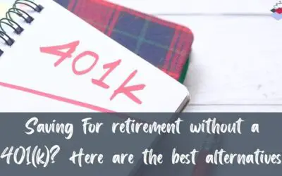 Saving for retirement without a 401k? Here are the best alternatives.