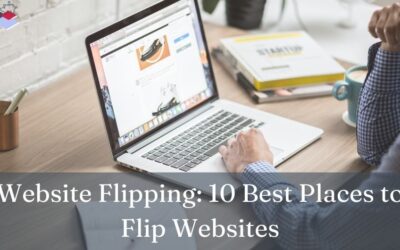 Website Flipping: 10 Best Places to Flip Websites