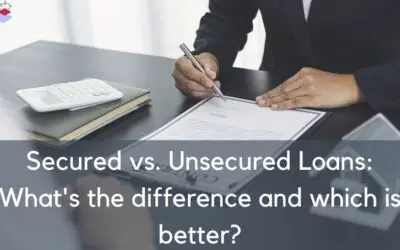 Secured vs Unsecured Loans: What’s the difference and Which is better?
