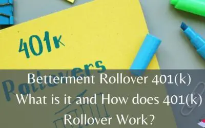 Betterment Rollover 401k- What is it and How does 401k Rollover Work?