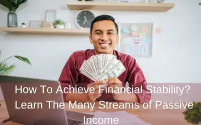 How To Achieve Financial Stability? Learn The Streams of Passive Income
