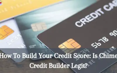 How To Build Your Credit Score: Is Chime Credit Builder Legit?